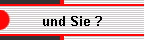 und Sie ?